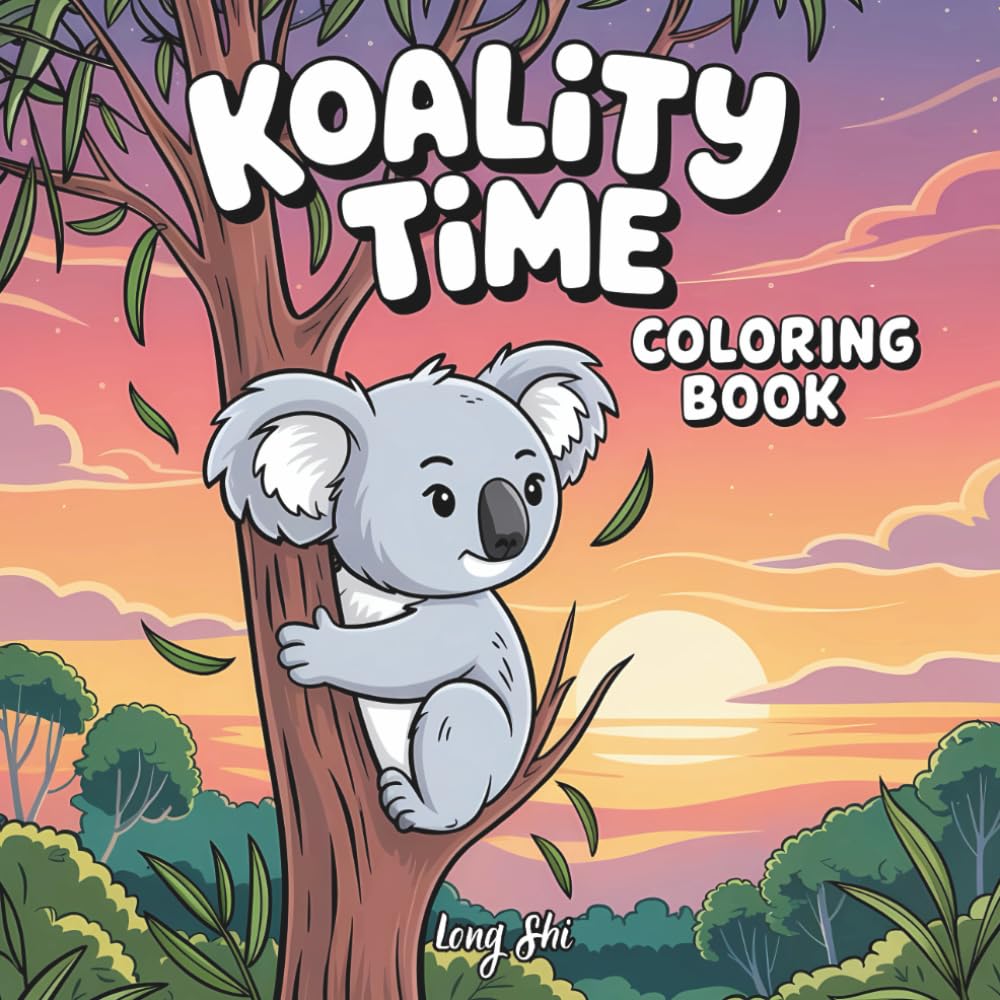 Koality Time: A Cozy Coloring Book Full of Adorable Koala Moments