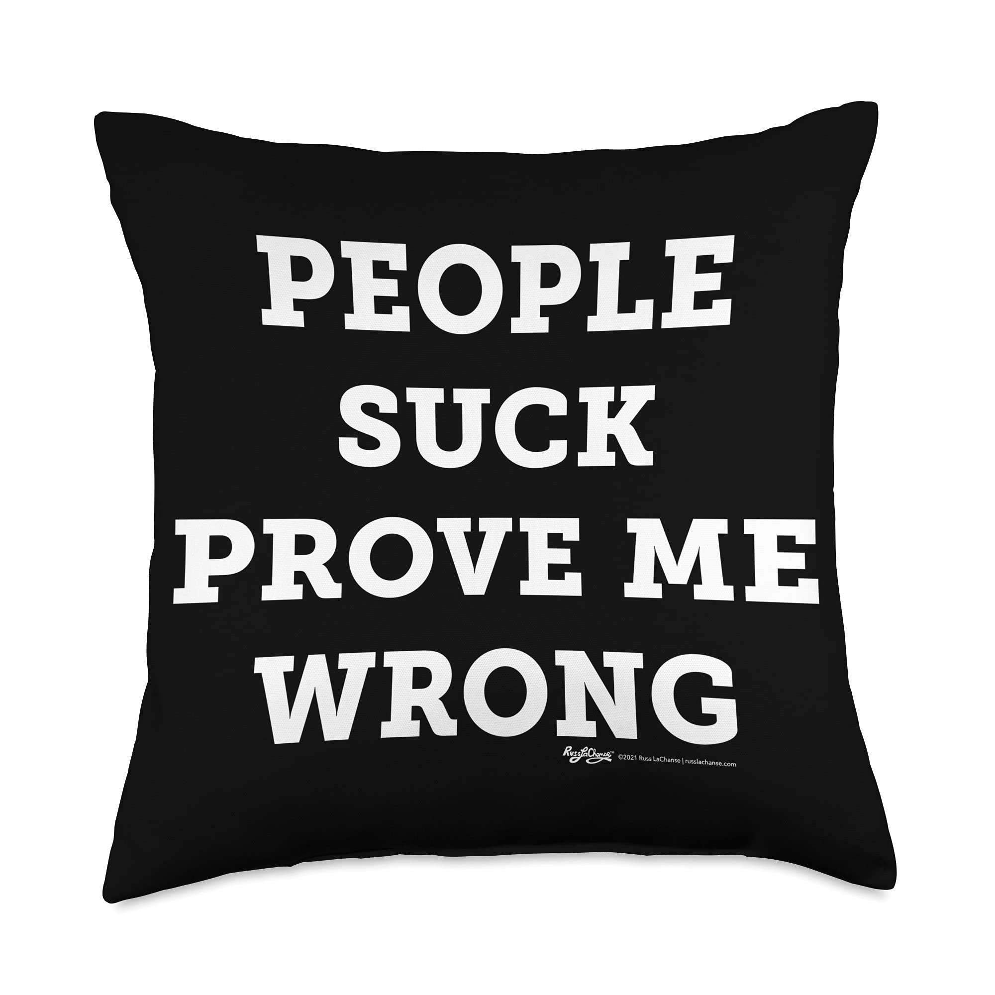 Amazon.com: Russ LaChanse People Suck Prove Me Wrong Conspiracy Theorist  Meme Design Throw Pillow, 18x18, Multicolor : Home & Kitchen