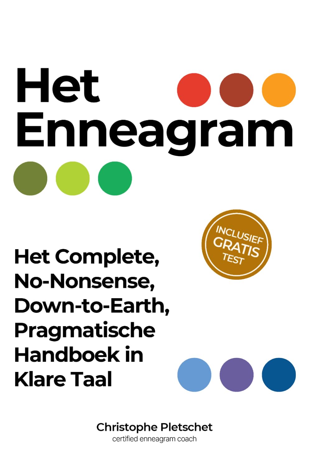 Het Enneagram: Het Complete, No-Nonsense, Down-to-Earth, Pragmatische Handboek in Klare Taal