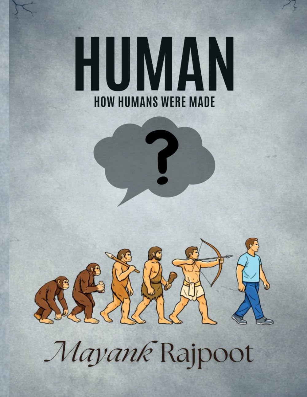 How Humans Were Made: A Simple and Fascinating Guide to Human Evolution, Origins, and the Science of Life