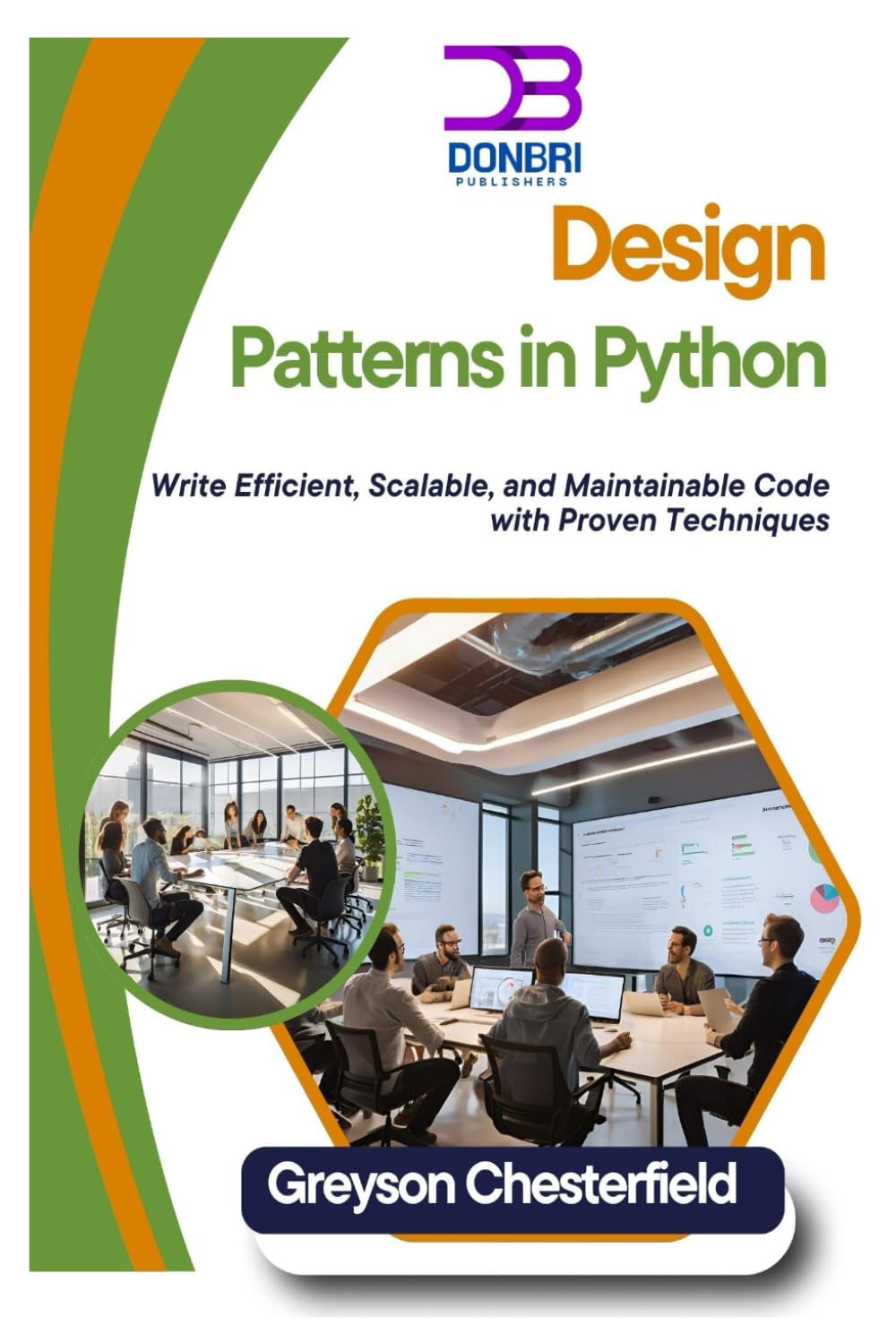 Design Patterns in Python: Write Efficient, Scalable, and Maintainable Code with Proven Techniques