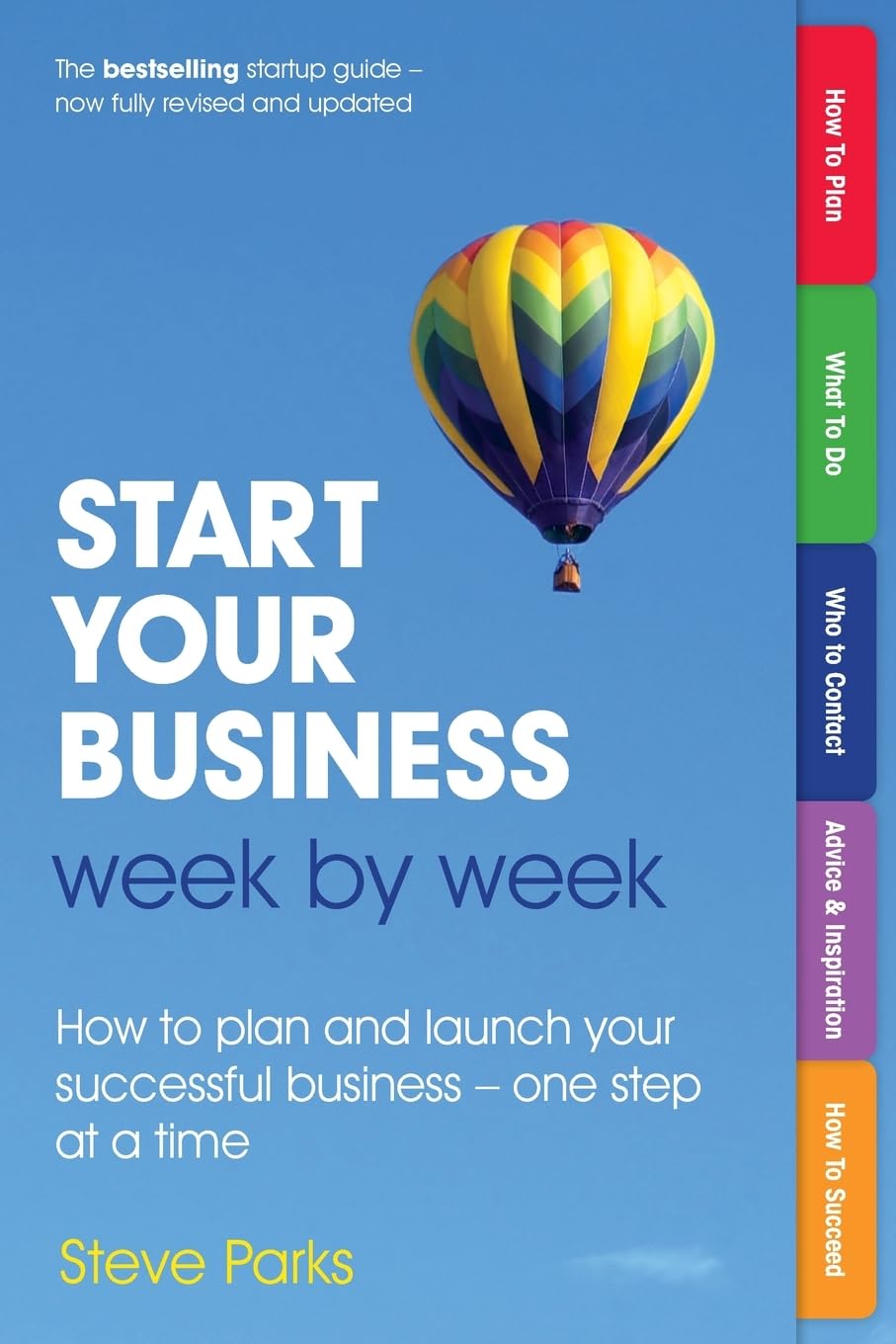 Start Your Business Week by Week: How to plan and launch your successful business - one step at a time (2nd Edition)