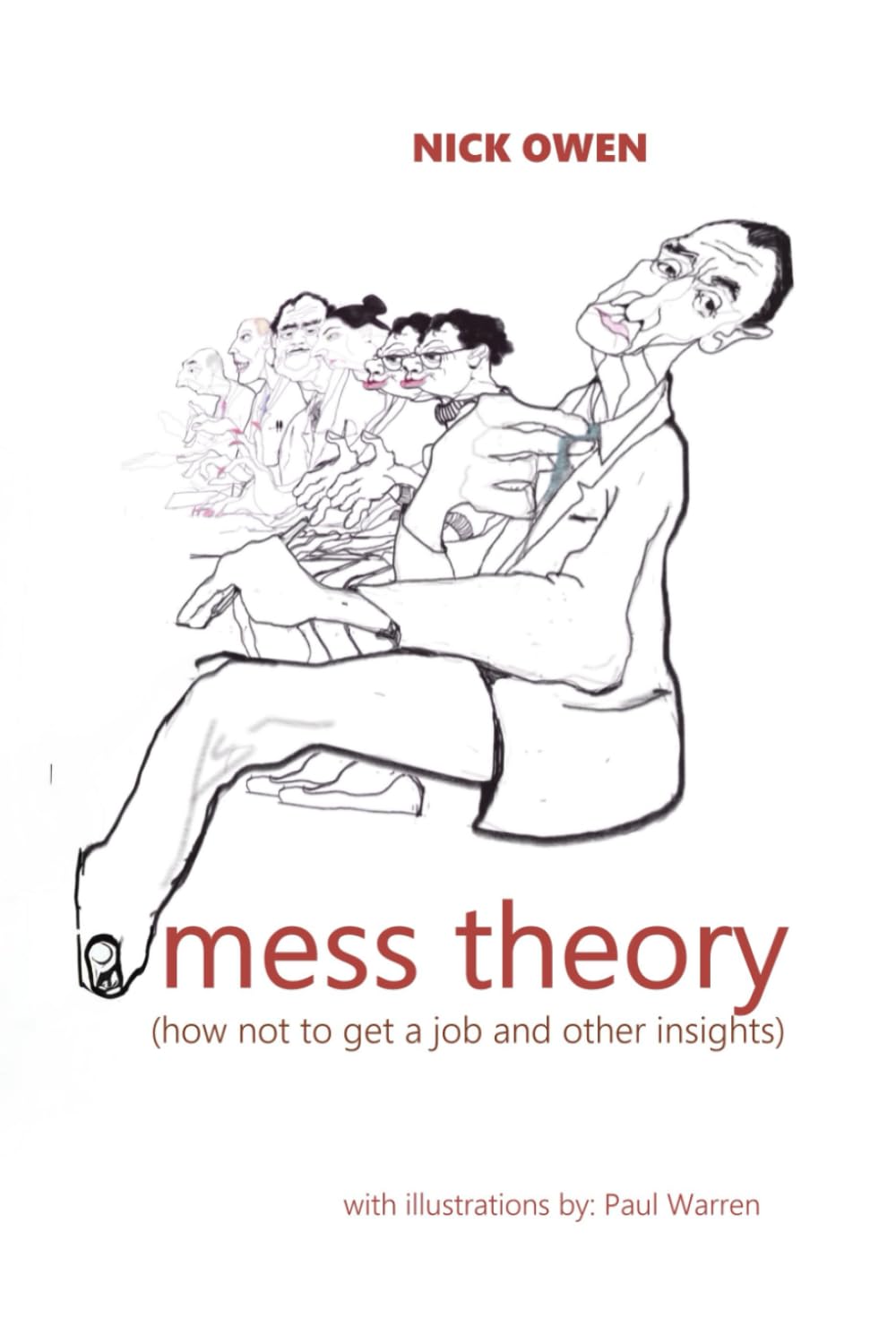 Mess Theory: How not to get a job and other insights