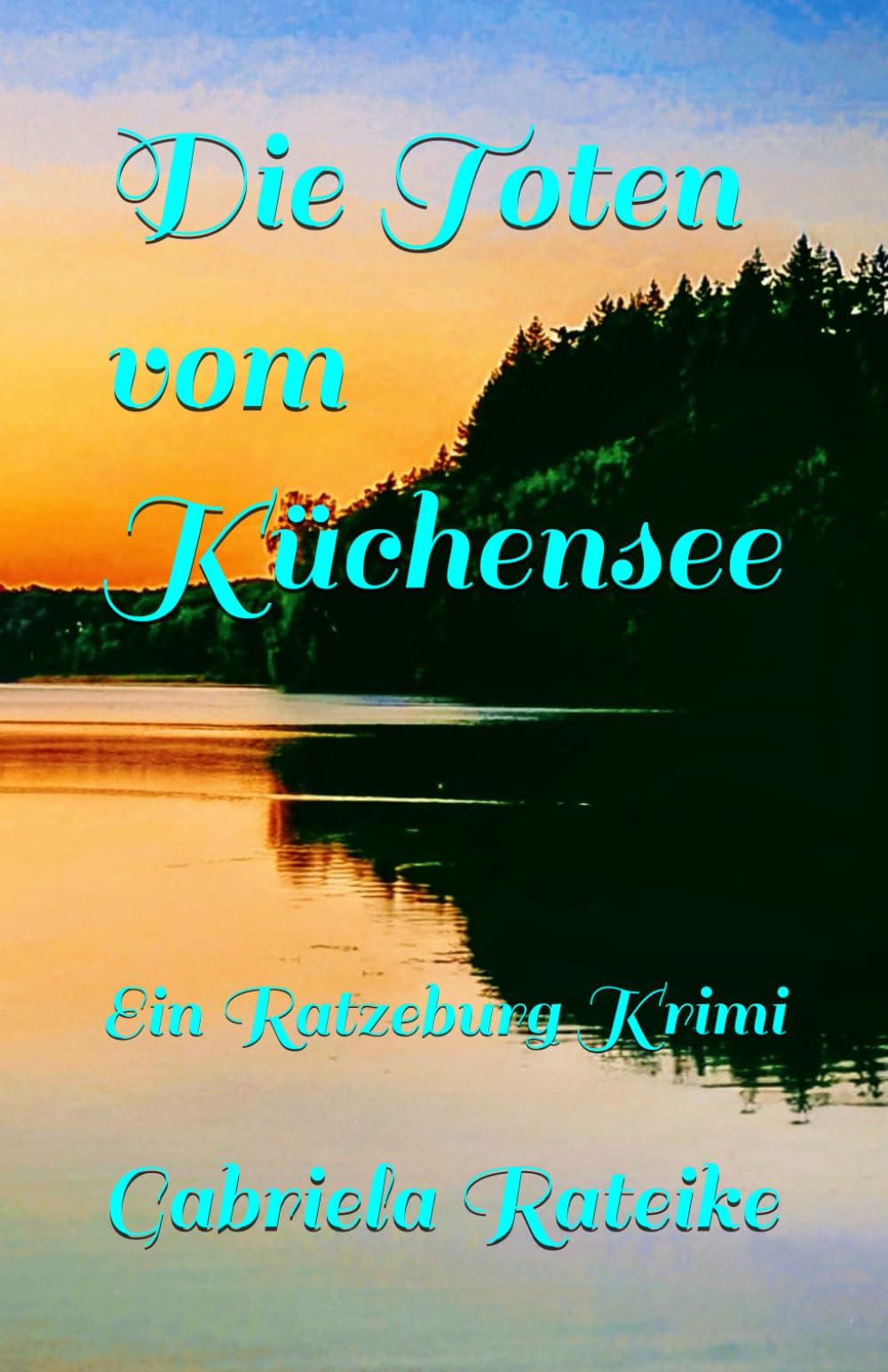 Die Toten vom Küchensee: Ein Ratzeburg Krimi