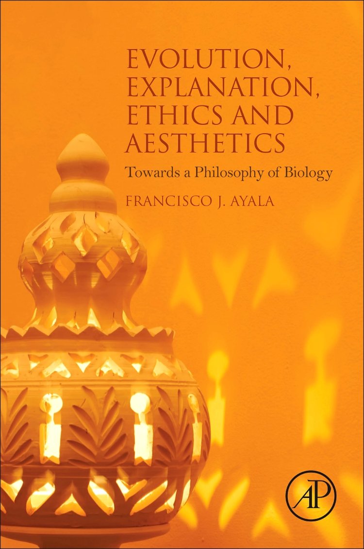 Evolution, Explanation, Ethics and Aesthetics: Towards a Philosophy of Biology