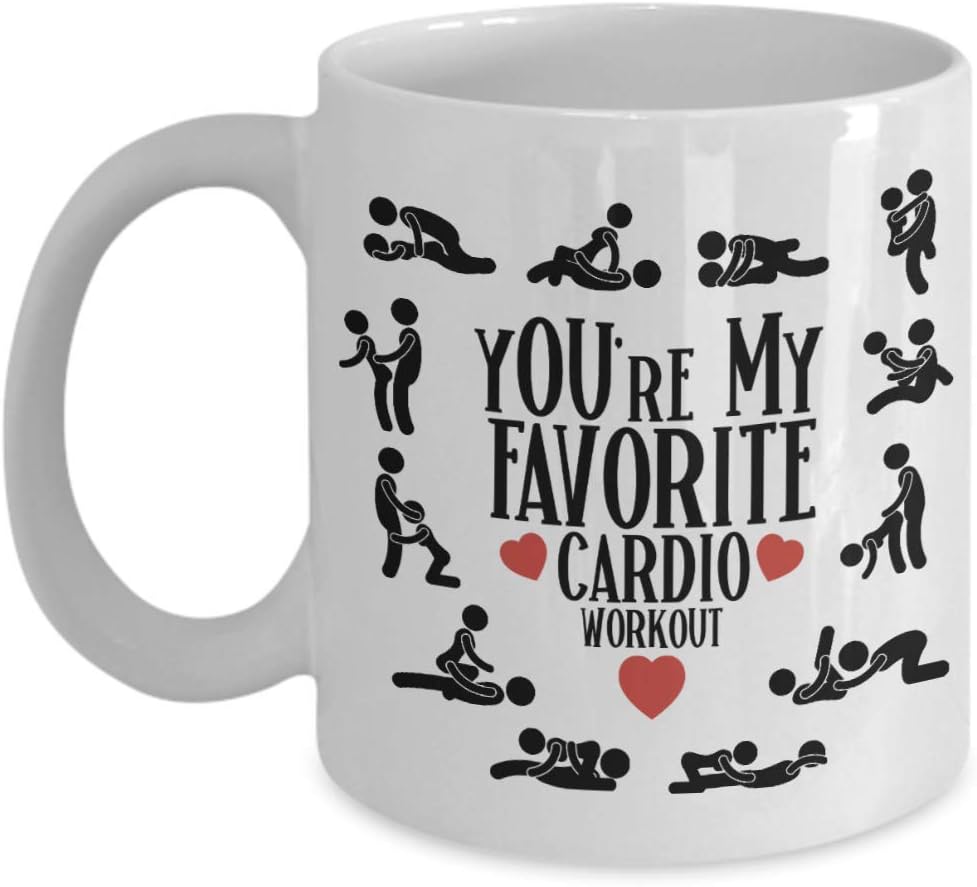 Limited Stock Love Mug Adult Humor You're My Favorite Cardio Workout Funny valentines Day 11 or 15 oz. White Ceramic Coffee Tea Cup for Men or Women