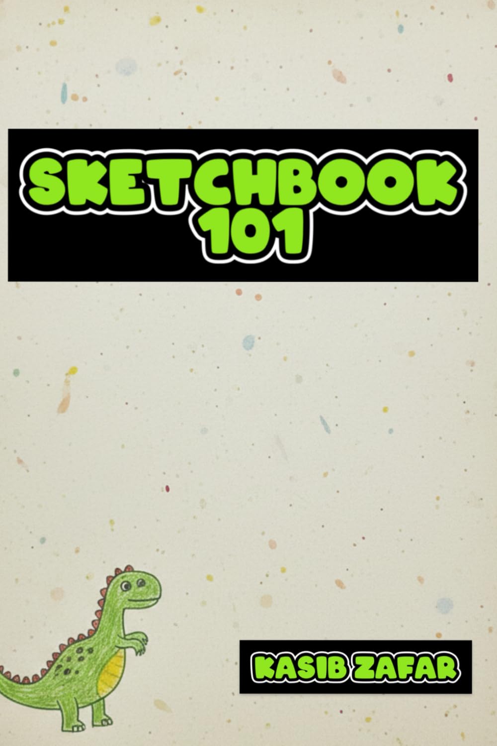 Sketchbook 101: Children's Drawing book