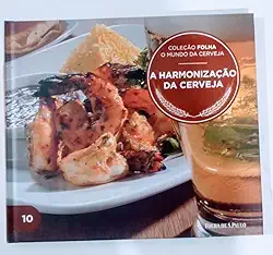 Colecao Folha O Mundo Da Cerveja - A Harmonizacao Da Cerveja
