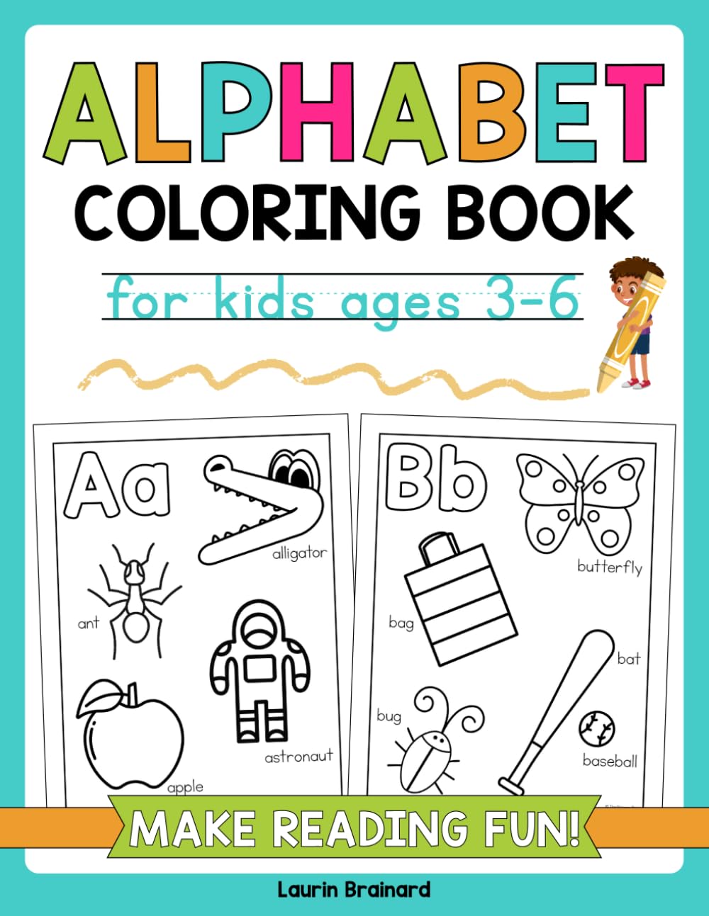 Alphabet Coloring Book: for Kids Ages 3-6 to Make Reading Fun! (Phonics Coloring Books for Kids)