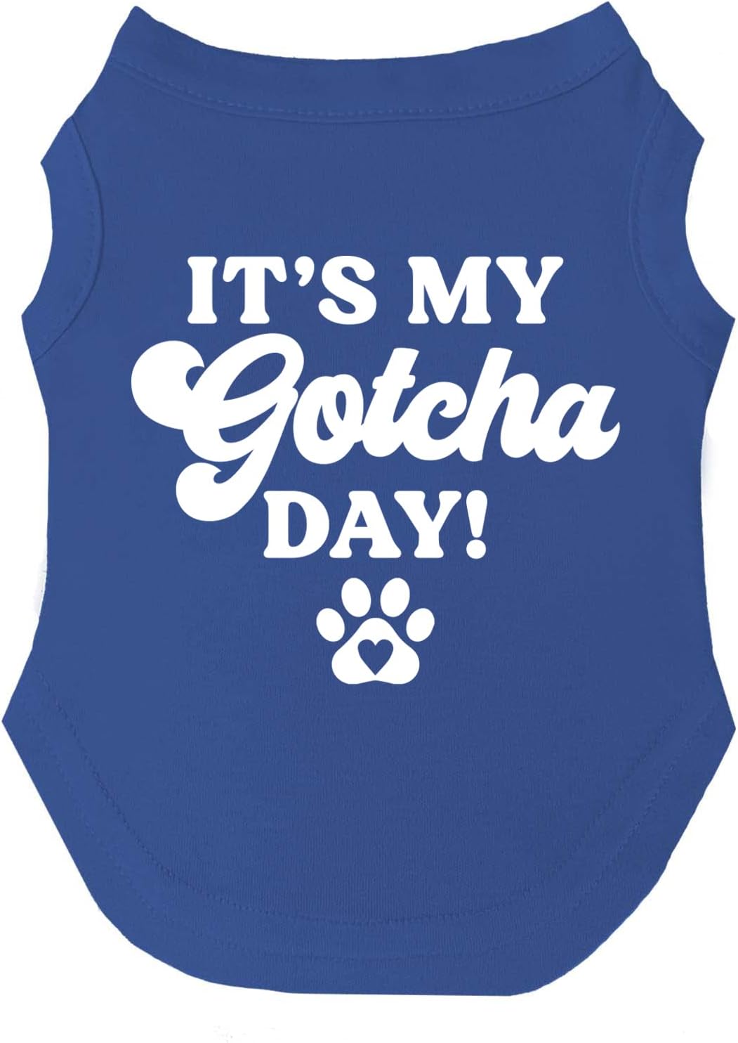 It's My Gotcha Day Dog Tee Shirt Sizes for Puppies, Toys, and Large Breeds (Assorted Colors) (Royal, Large)
