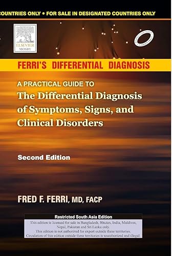 Ferri's Differential Diagnosis, 2e: A Practical Guide to the Differential Diagnosis of Symptoms, Signs, and Clinical Disorders