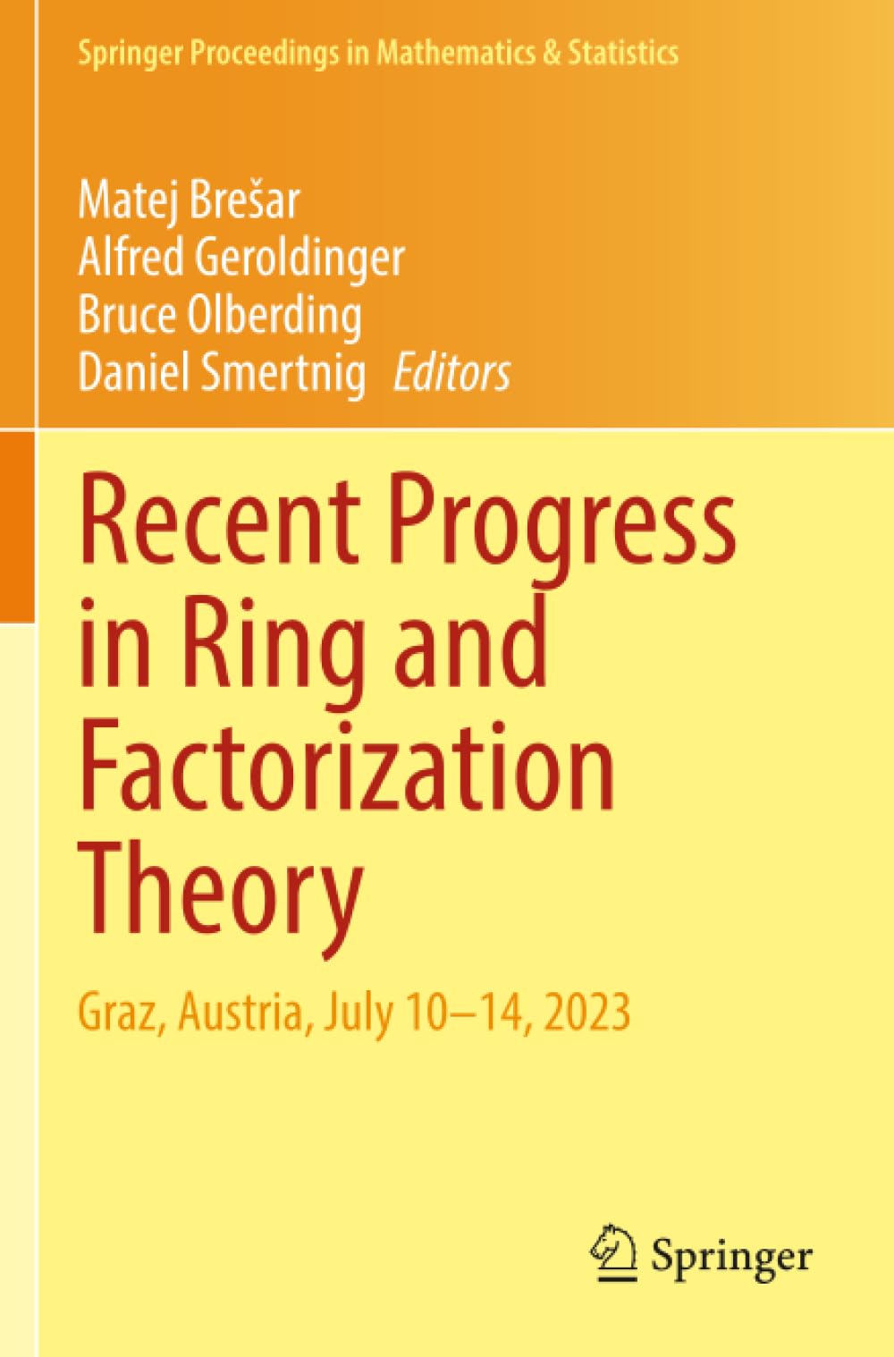 Recent Progress in Ring and Factorization Theory: Graz, Austria, July 10–14, 2023 (Springer Proceedings in Mathematics & Statistics)