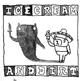 Ice Cream & Dirt