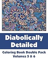 Diabolically Detailed Coloring Book Double Pack (Volumes 5 & 6) 0692316493 Book Cover