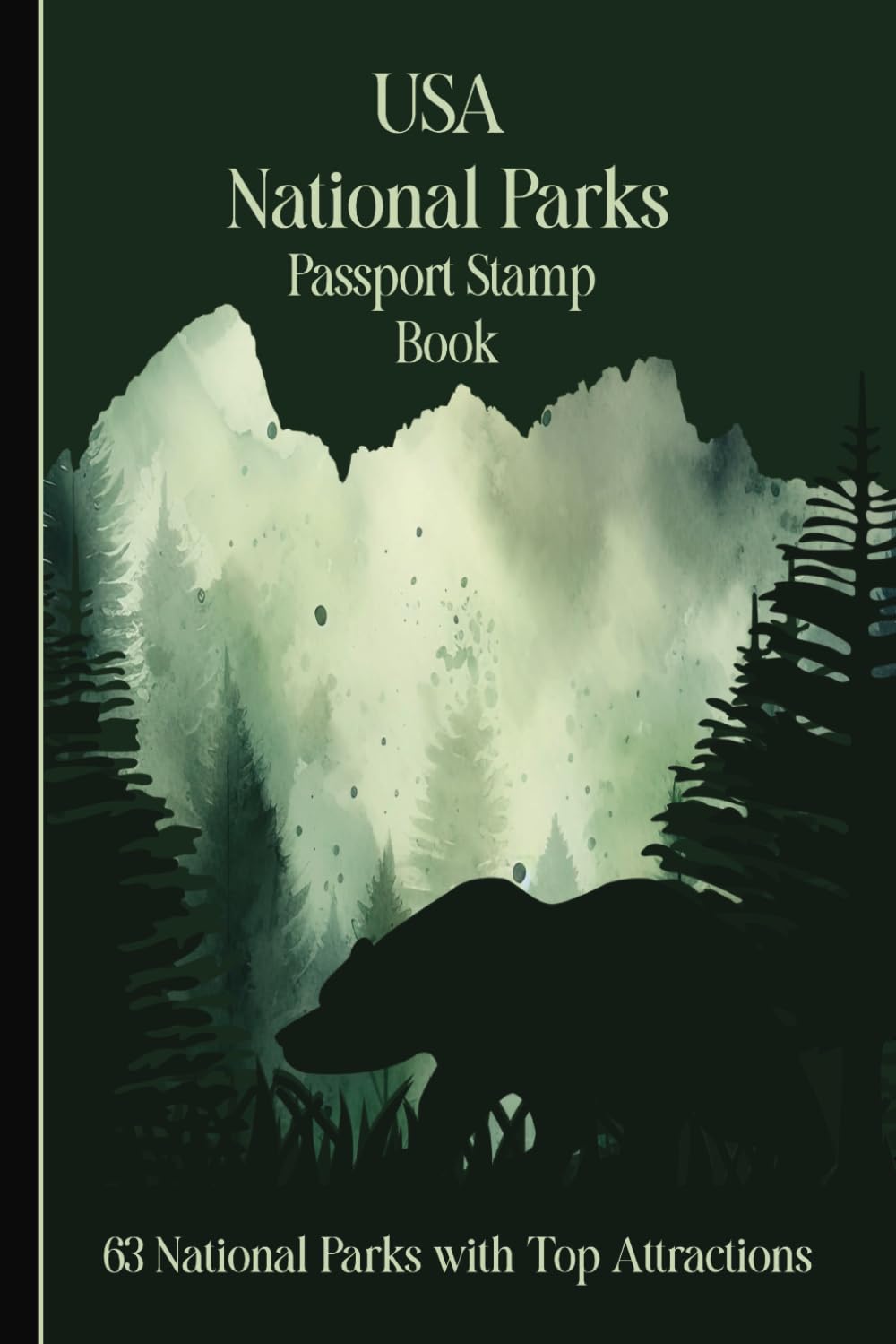 USA National Parks Passport Stamp Book: Adventure Awaits with this Travel Journal for All 63 National Parks with details about Top 10 Attractions