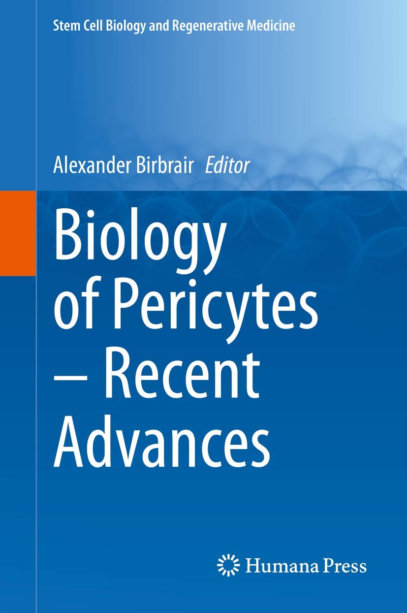 Biology of Pericytes – Recent Advances (Stem Cell Biology and Regenerative Medicine Book 68)