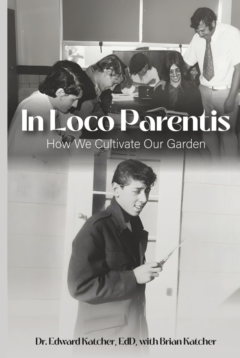 In Loco Parentis: How We Cultivate Our Garden