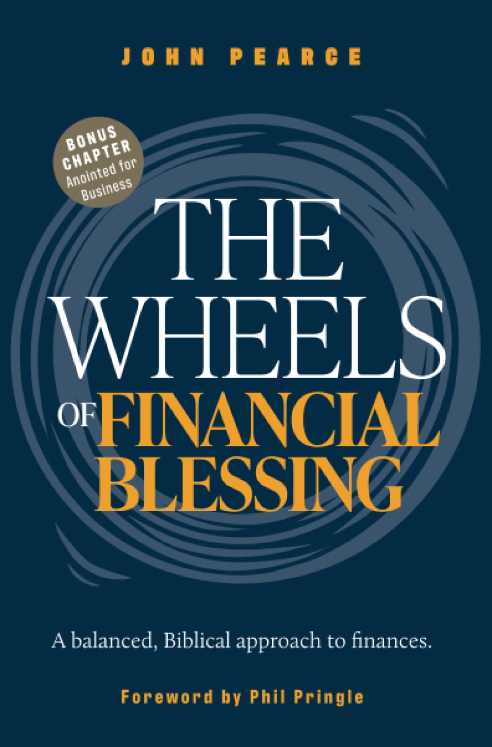 The Wheels of Financial Blessing: A balanced, Biblical approach to finances