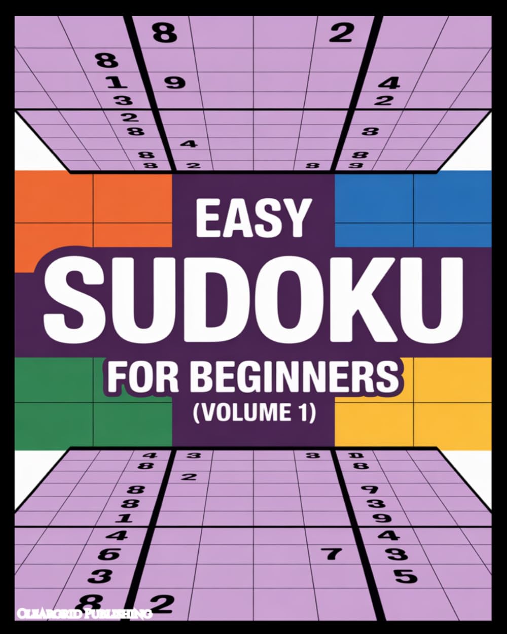 Easy Sudoku for Beginners - Volume 1: 200 Easy Sudoku Puzzles for Beginners with Solutions