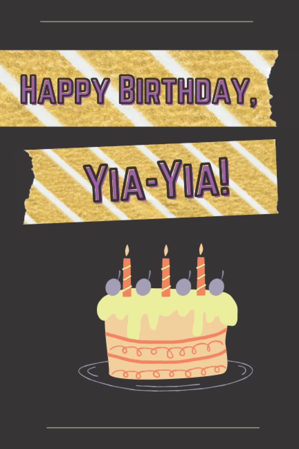 Happy Birthday, Yia-Yia: Birthday Gift Notebook for Yia-Yia (6x9 inch, college ruled, 120 pages)