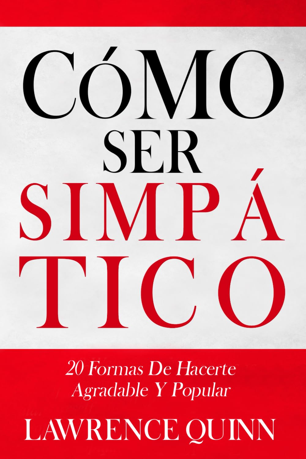 CÓMO SER SIMPÁTICO: 20 formas de hacerte agradable y popular