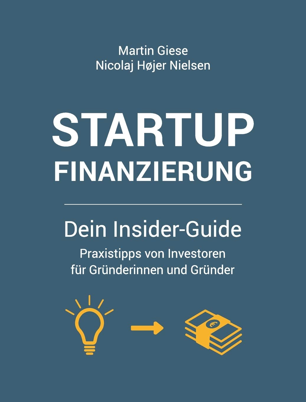 Startup Finanzierung: Insider-Guide mit Praxis-Tipps von Investoren für Gründer