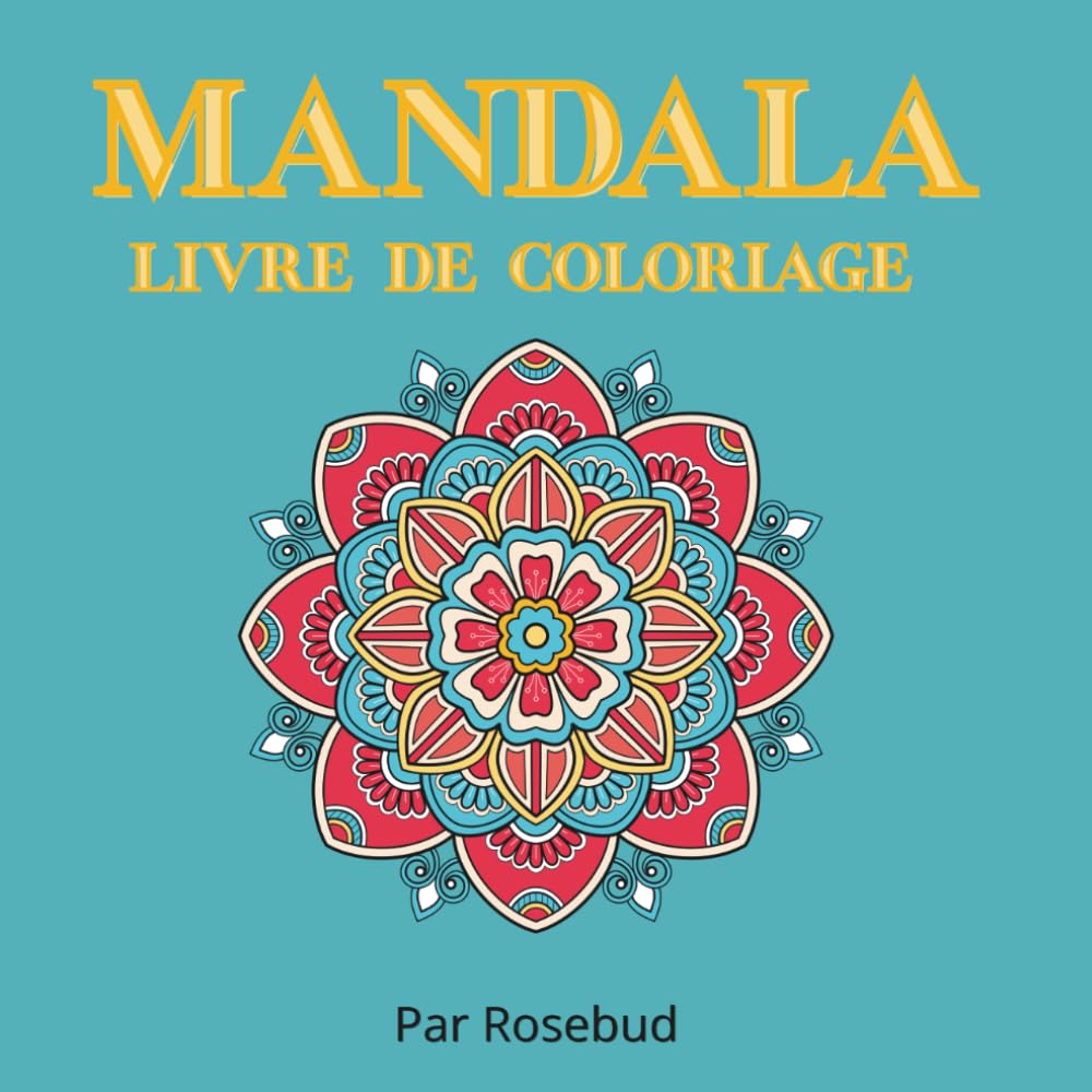 MANDALAS LIVRE DE COLORIAGE: 50 Images apaisantes pour se détendre, pour adult & adolescents