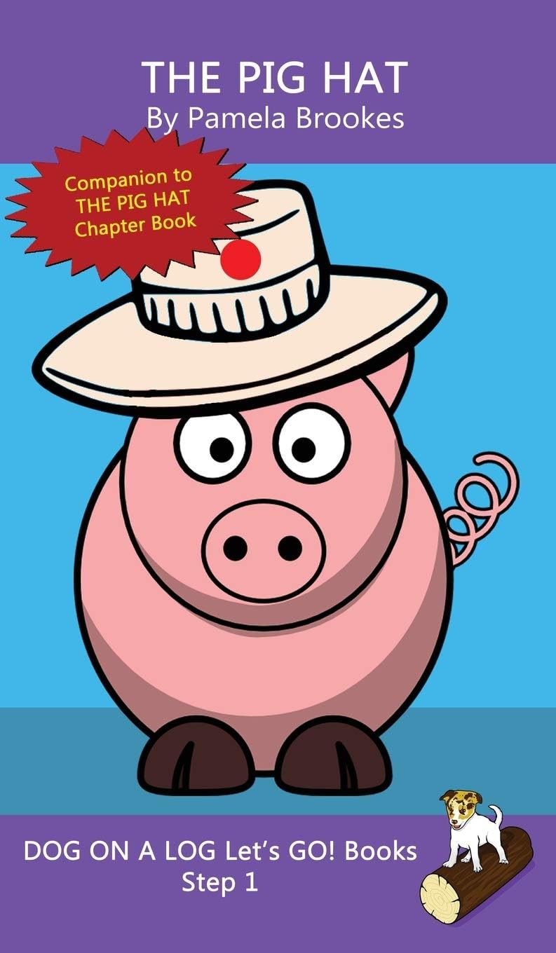 The Pig Hat: Sound-Out Phonics Books Help Developing Readers, including Students with Dyslexia, Learn to Read (Step 1 in a Systematic Series of Decodable Books): 2 (Dog on a Log Let's Go! Books)