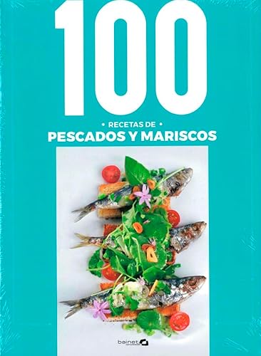 100 RECETAS DE PESCADOS Y MARISCOS