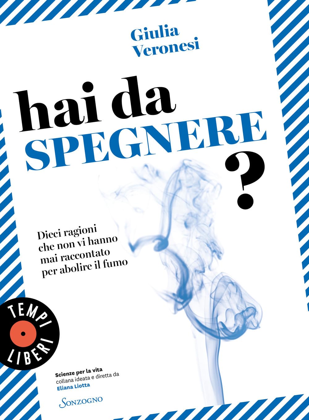Hai Da Spegnere? Dieci Ragioni Che Non Vi Hanno Mai Raccontato Per Abolire Il Fumo - 4