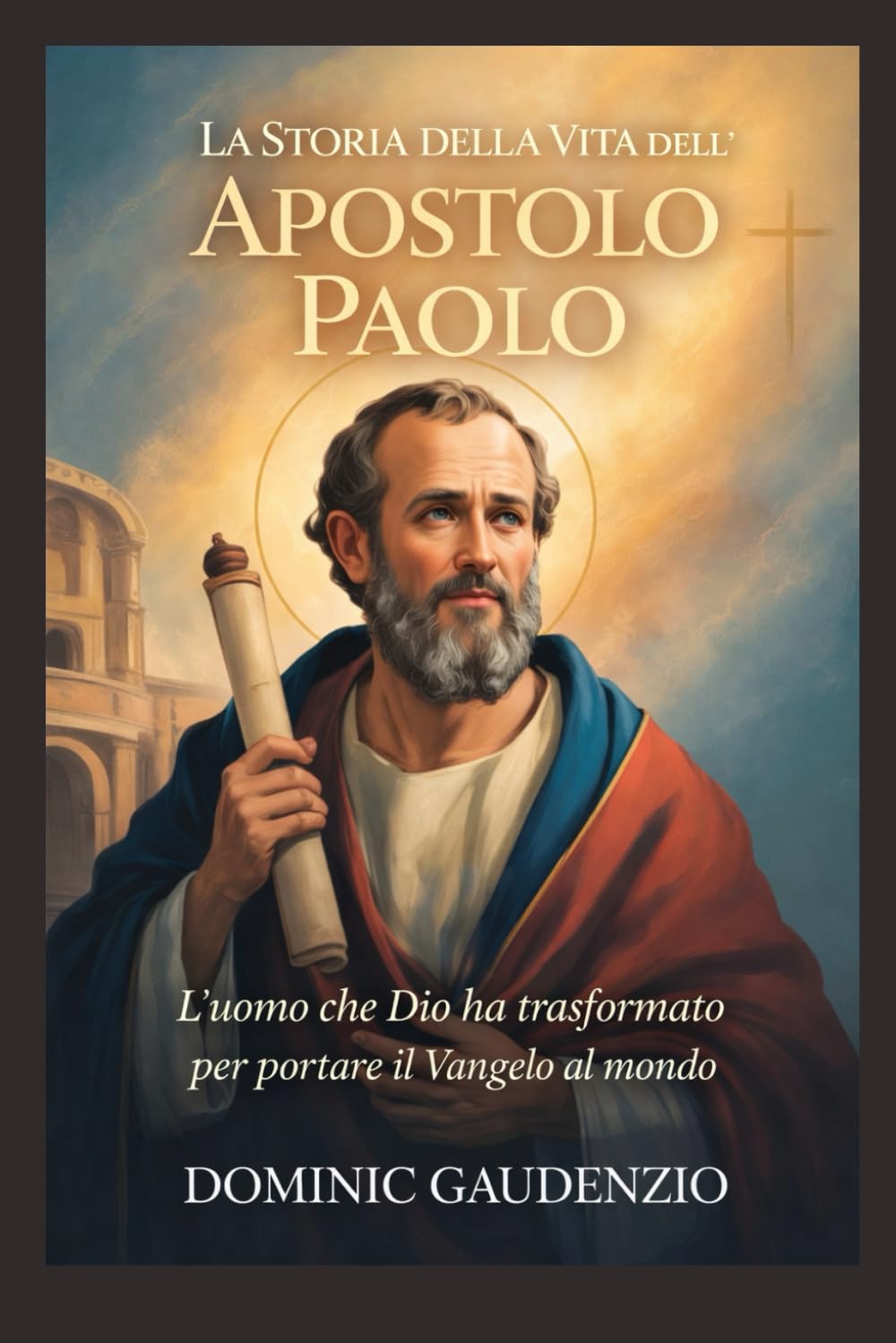 LA STORIA DELLA VITA DELL'APOSTOLO PAOLO (DOMINIC CATHOLIC BOOKS)