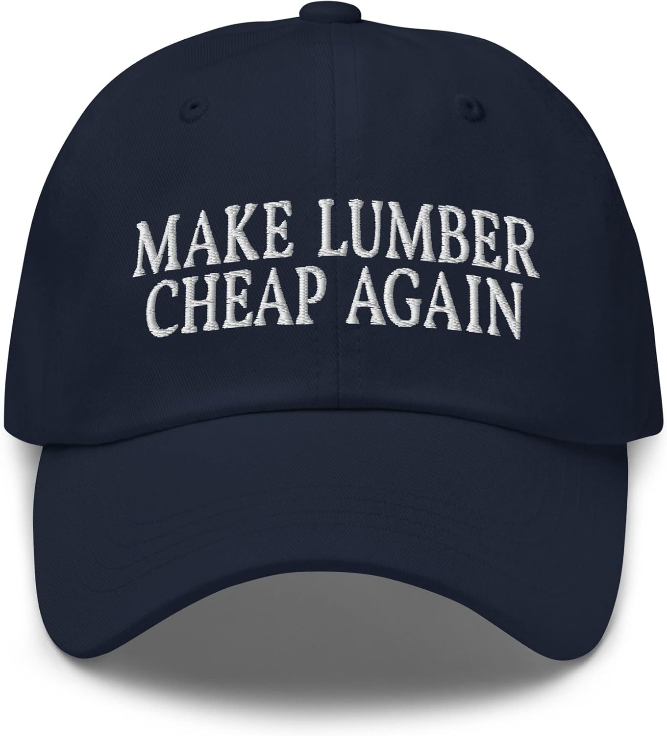 Make Lumber Cheap Again Dad Hat Funny Hardwood Timber Embroidered Cap Gift for Lumberjack, Construction Worker, Contractor