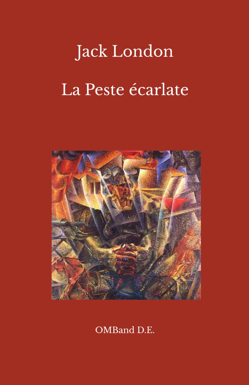 La Peste écarlate: (Édition intégrale)