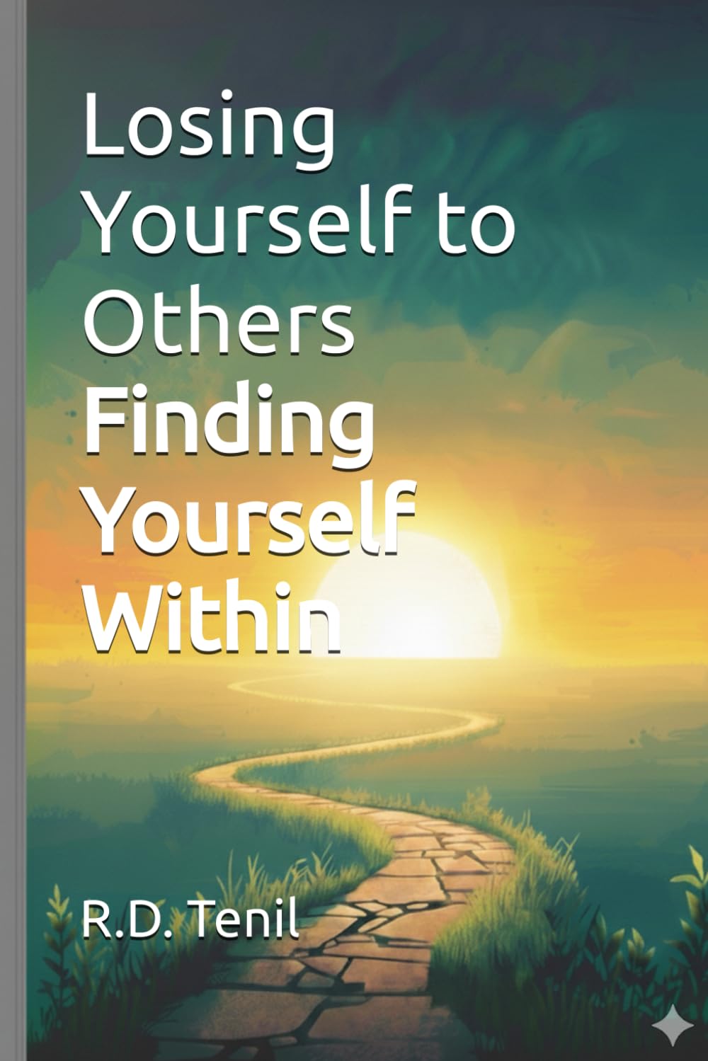 Losing Yourself to Others * Finding Yourself Within: 1