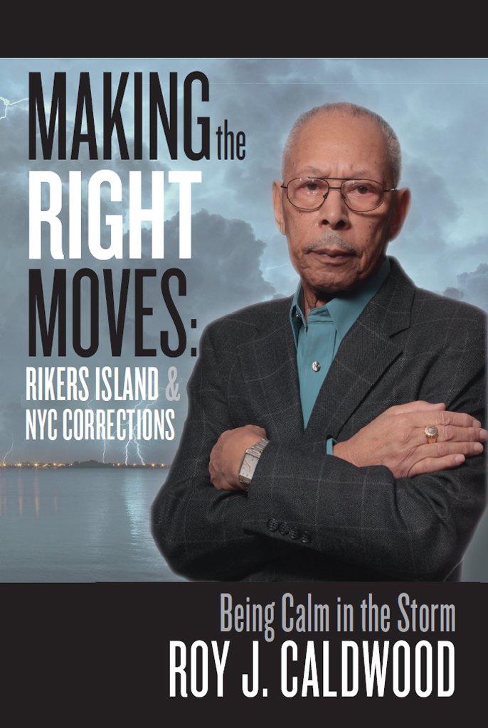 Making the Right Moves: Rikers Island & NYC Corrections: Being Calm in the Storm