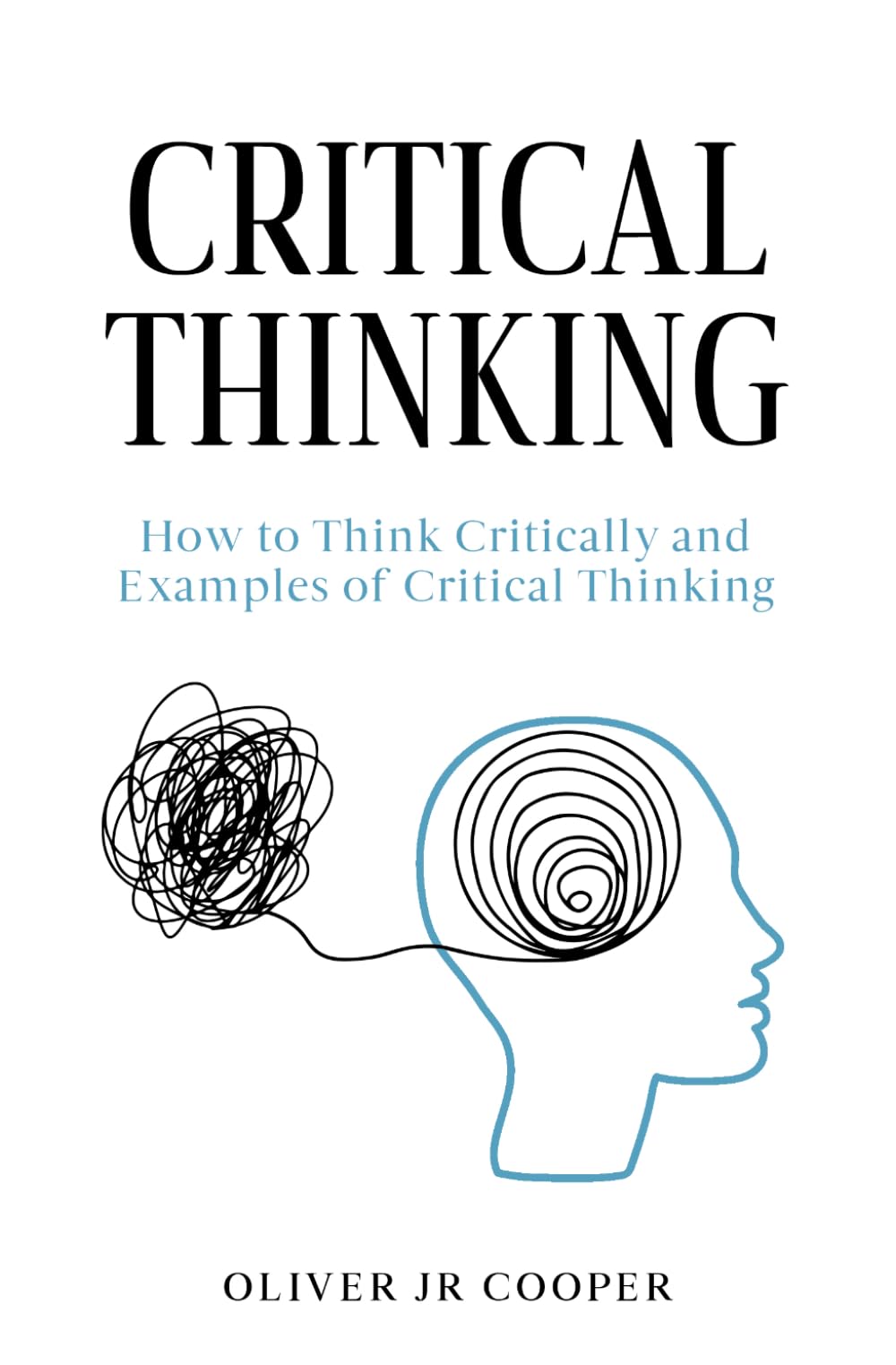 Critical Thinking: How to Think Critically and Examples of Critical Thinking