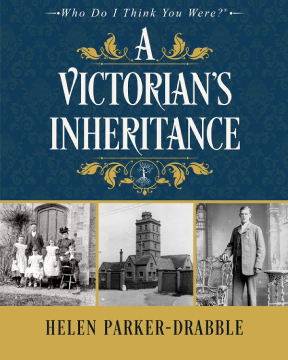A Victorian's Inheritance (Who Do I Think You Were?)