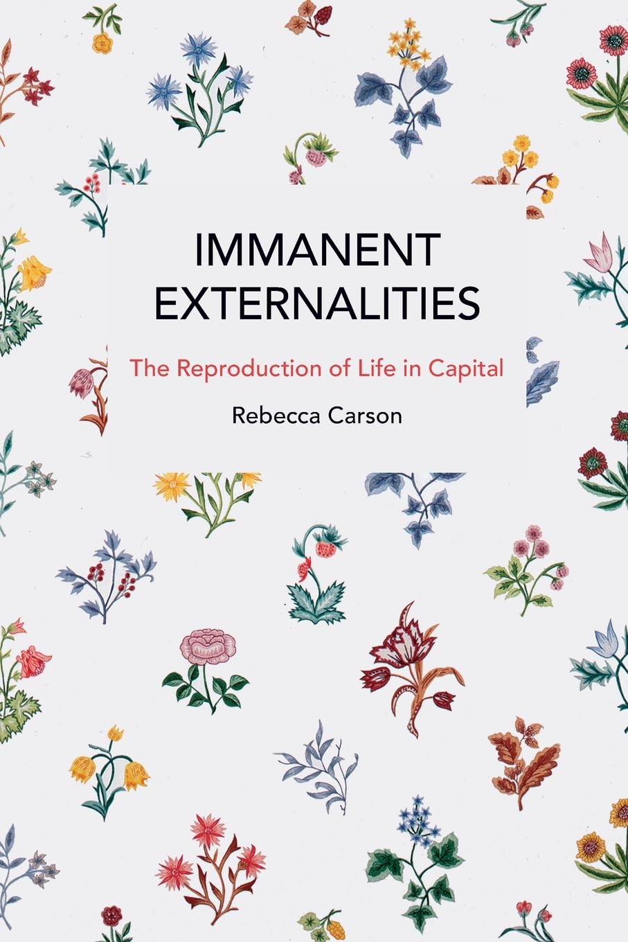 Immanent Externalities: The Reproduction of Life in Capital (Historical Materialism)      Paperback – June 25, 2024