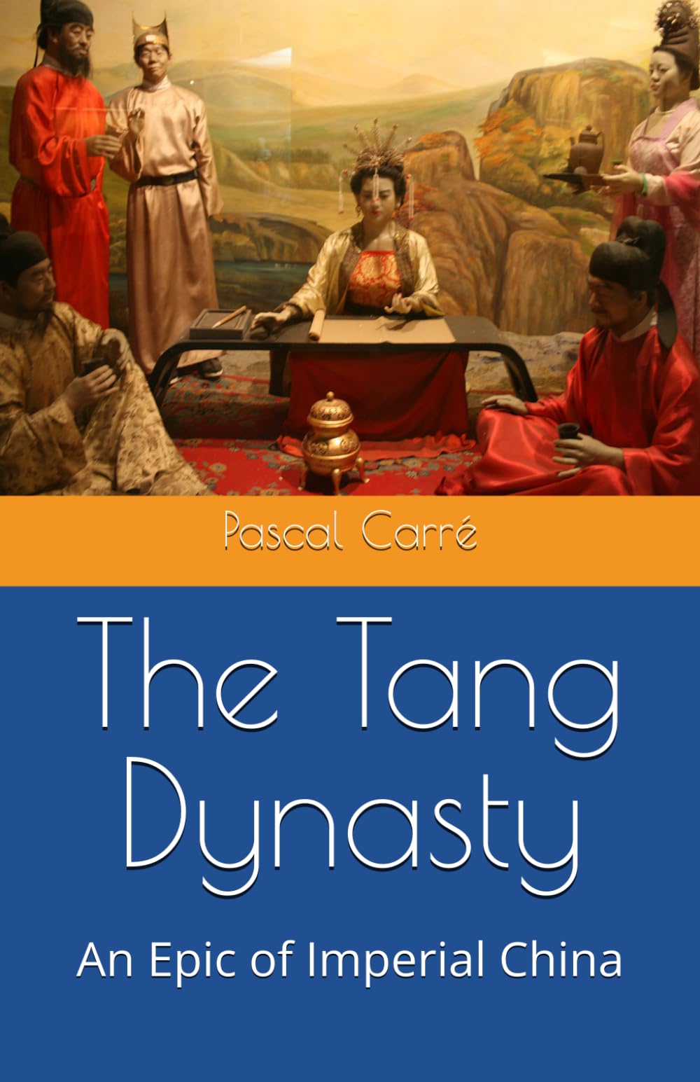 The Tang Dynasty: An Epic of Imperial China