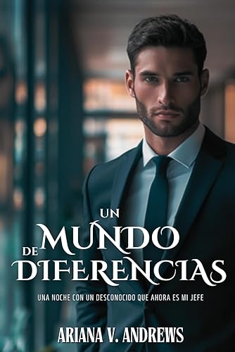 Un mundo de diferencias: Una noche con un desconocido que ahora es mi jefe (Lidiando con el jefe)