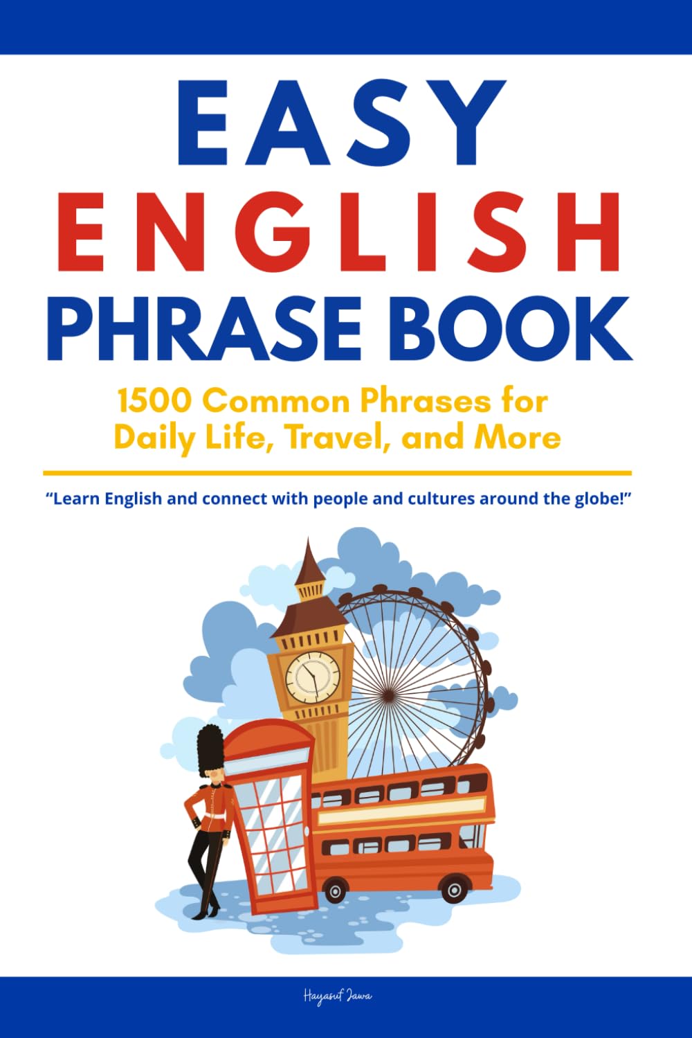Easy English Phrases Book: 1500 Real English Phrases for Daily Life, Travel, and More