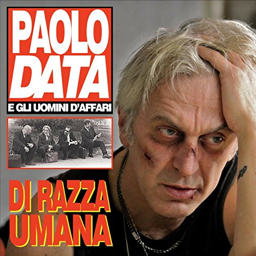 Paolo Razza Play Di razza umana by Paolo Data e gli Uomini d'Affari on Amazon Music