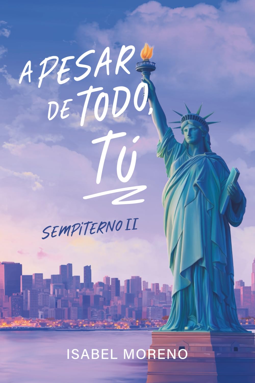 A pesar de todo, tú (Trilogía Sempiterno)