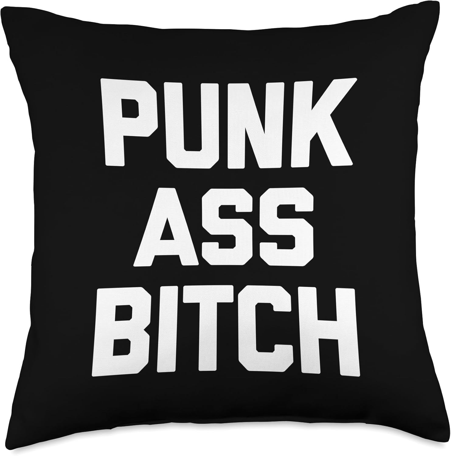Punk Ass Bitch - Funny Saying Sarcastic Cute Cool Novelty Throw Pillow