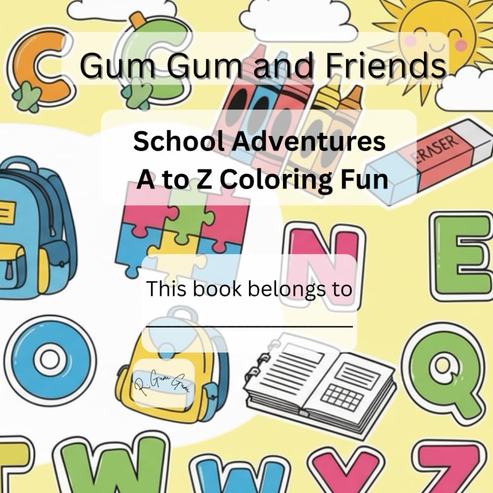 Gum Gum and Friends : School Coloring Adventure: School Adventures A to Z Coloring Fun