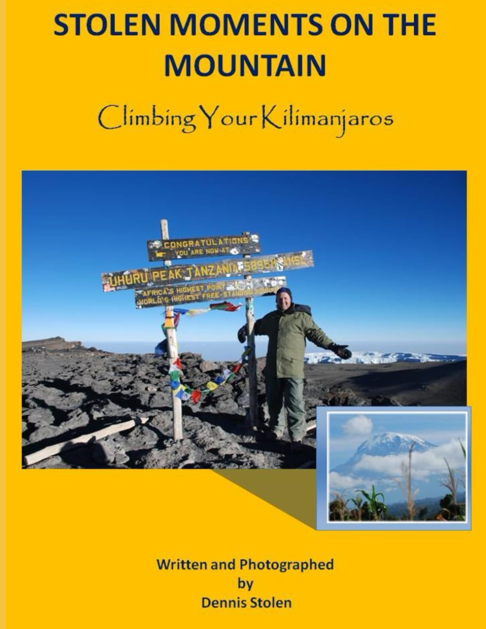 STOLEN MOMENTS ON THE MOUNTAIN: Climbing Your Kilimanjaros (Stolen Moments Adventures)