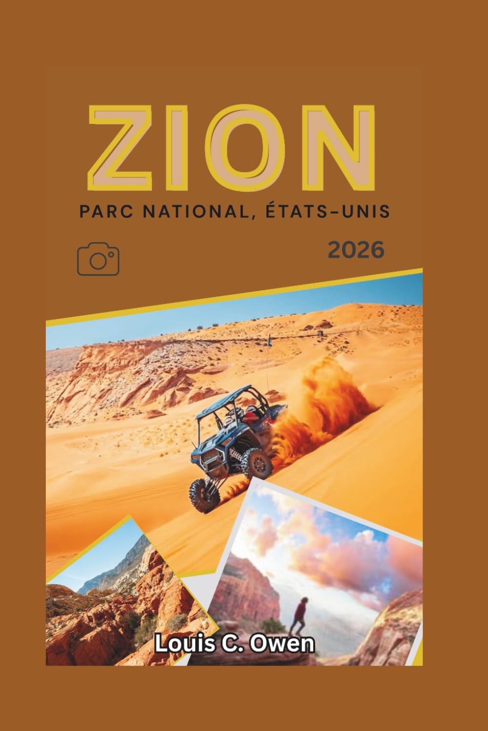 ZION PARC NATIONAL, ÉTATS-UNIS 2026: Un guide complet avec sentiers de randonnée, itinéraires, cartes et conseils d'initiés pour un voyage sans stress (Local Lens)