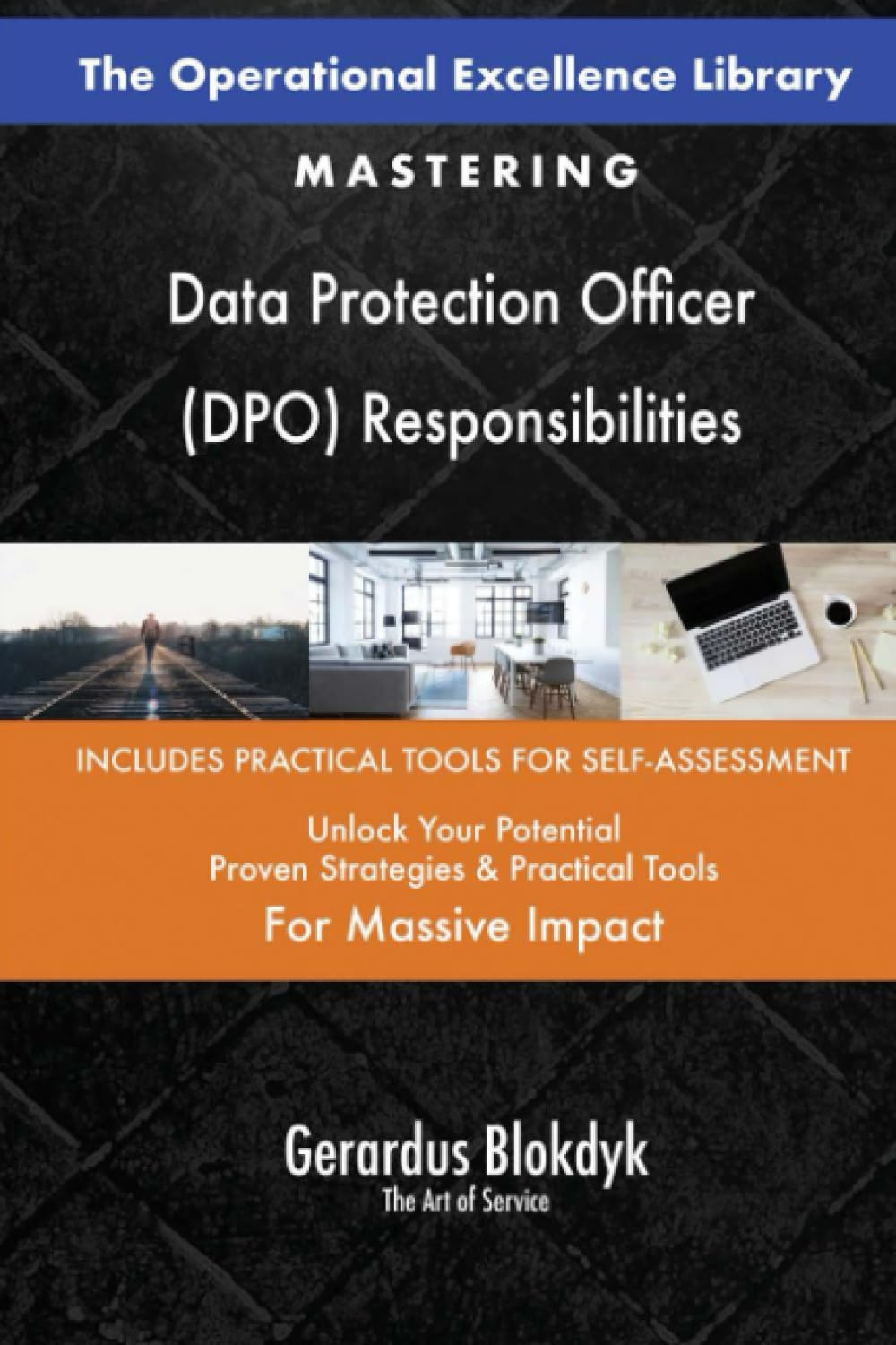 The Operational Excellence Library; Mastering Data Protection Officer (DPO) Responsibilities