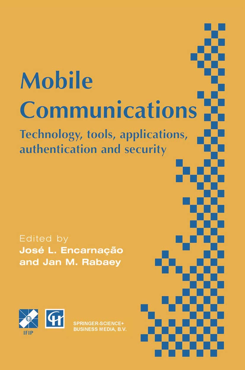 Mobile Communications: Technology, tools, applications, authentication and security IFIP World Conference on Mobile Communications 2 – 6 September ... in Information and Communication Technology)
