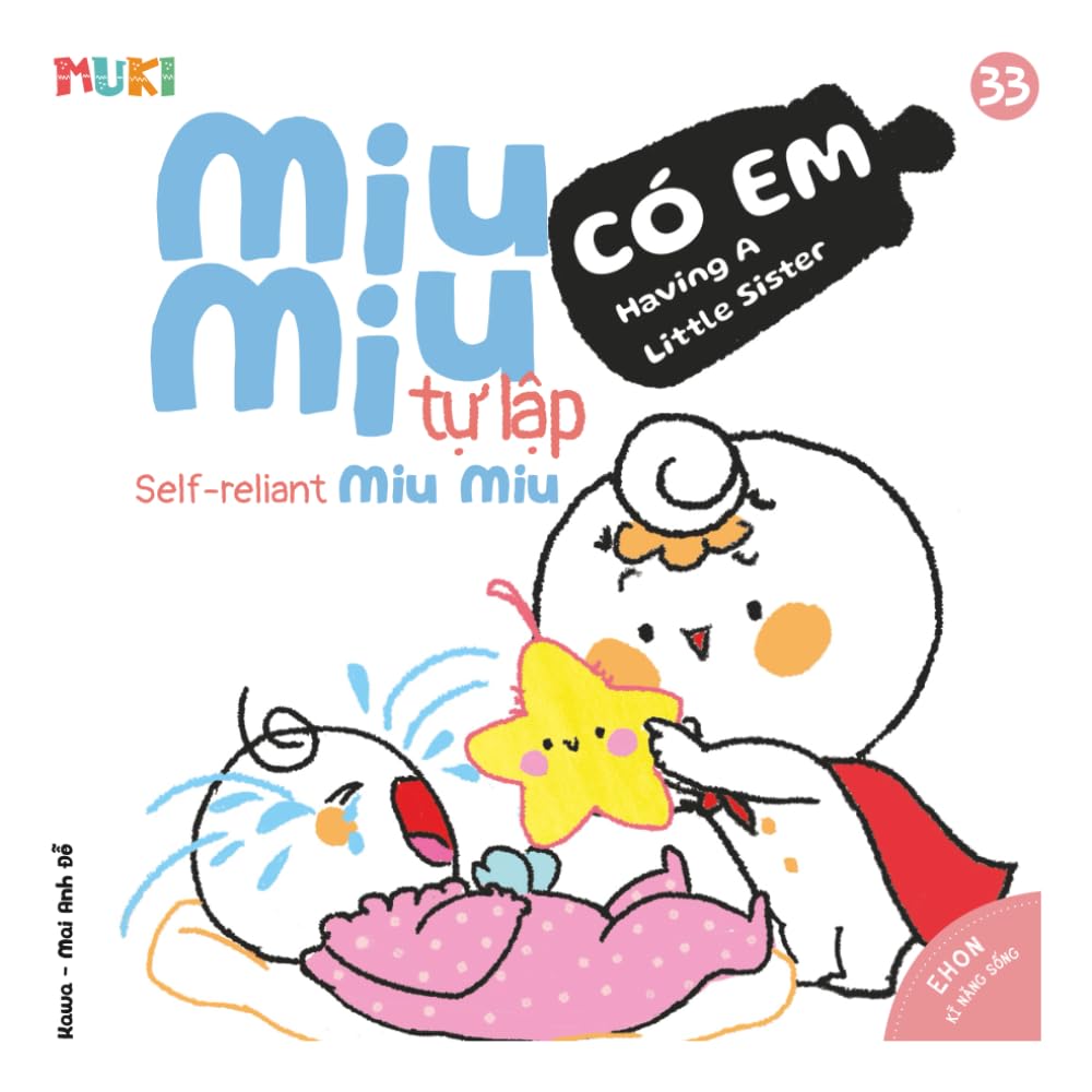 Self-Reliant Miu Miu, Having A Little Sister: A Bilingual Vietnamese-English Children's Book on Welcoming a New Sibling, Developing Empathy, and ... Miu Miu - Bilingual Vietnamese-English)